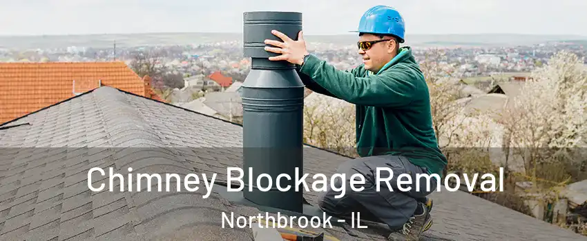  Chimney Blockage Removal Northbrook - IL