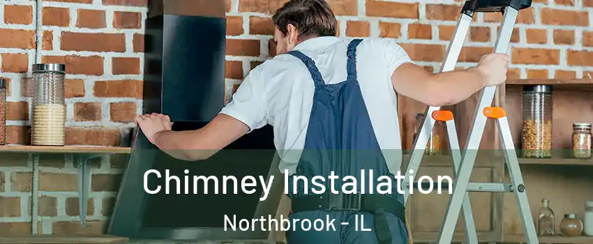  Chimney Installation Northbrook - IL