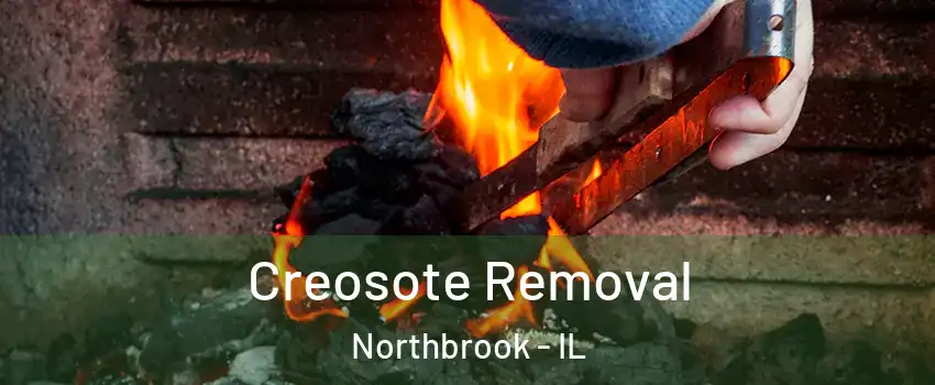  Creosote Removal Northbrook - IL
