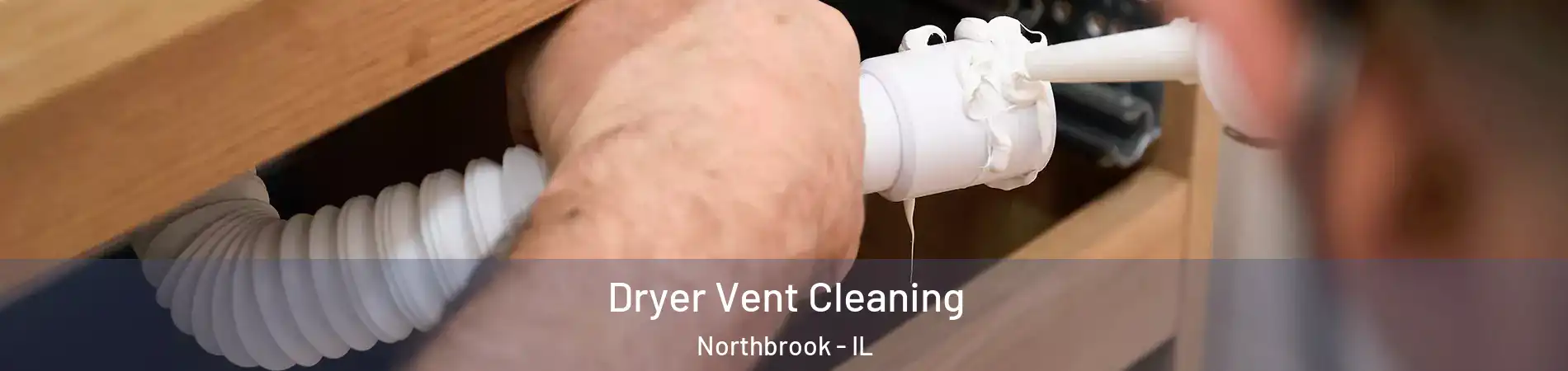  Dryer Vent Cleaning Northbrook - IL
