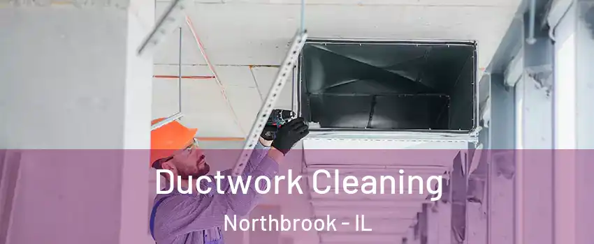  Ductwork Cleaning Northbrook - IL