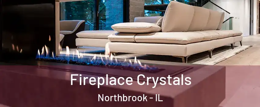  Fireplace Crystals Northbrook - IL