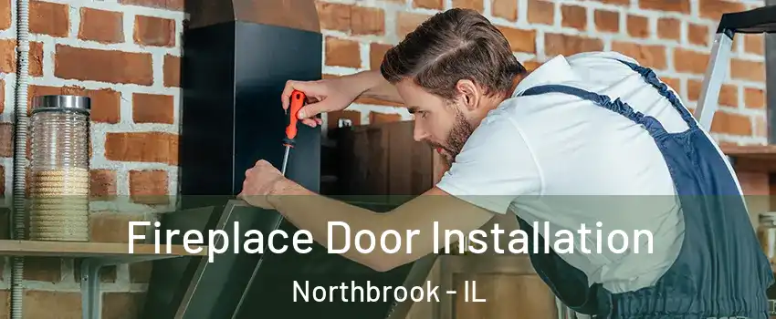 Fireplace Door Installation Northbrook - IL