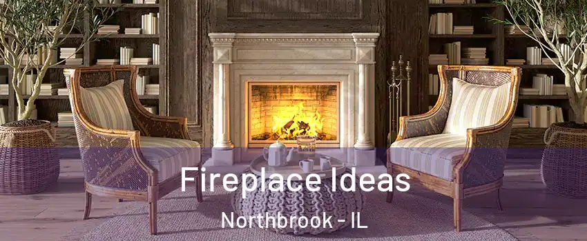  Fireplace Ideas Northbrook - IL
