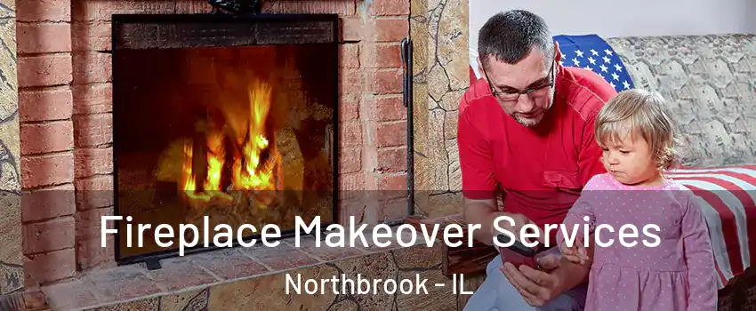  Fireplace Makeover Services Northbrook - IL