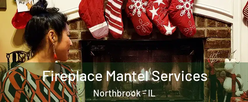  Fireplace Mantel Services Northbrook - IL