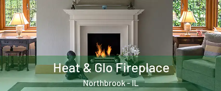  Heat & Glo Fireplace Northbrook - IL