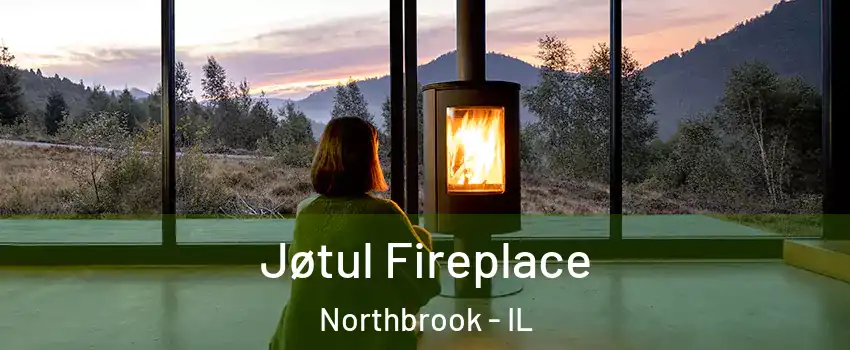  Jøtul Fireplace Northbrook - IL