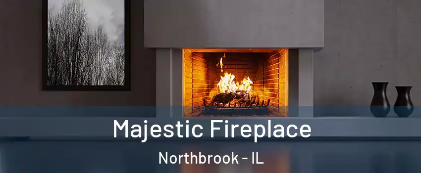  Majestic Fireplace Northbrook - IL