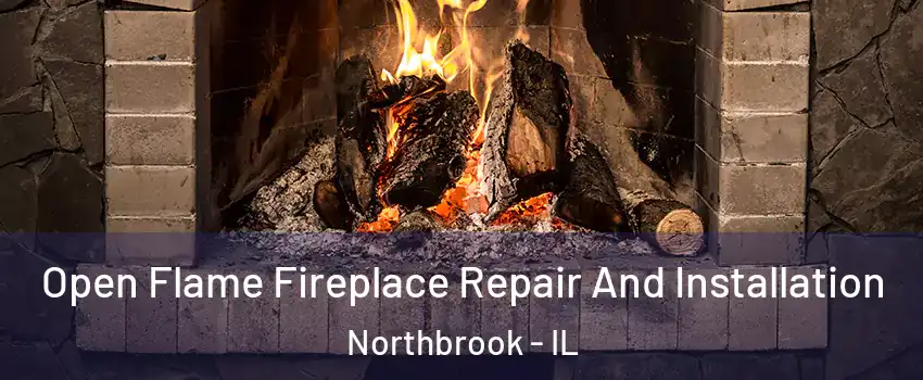  Open Flame Fireplace Repair And Installation Northbrook - IL