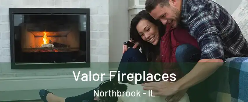  Valor Fireplaces Northbrook - IL