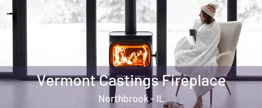  Vermont Castings Fireplace Northbrook - IL