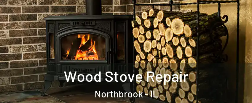  Wood Stove Repair Northbrook - IL